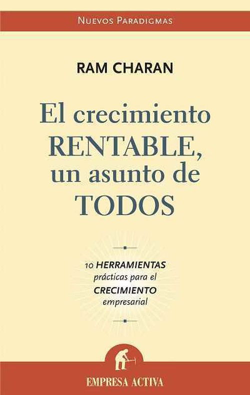 El Crecimiento Rentable: Un Asunto De Todos - Ram Charan - Books - Empresa Activa - 9788495787644 - February 1, 2005