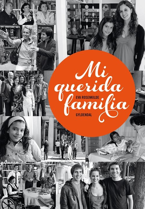 Cover for Tellus Vision AB; Eva Rosenkilde · Mi querida familia (Sewn Spine Book) [1. Painos] (2013)