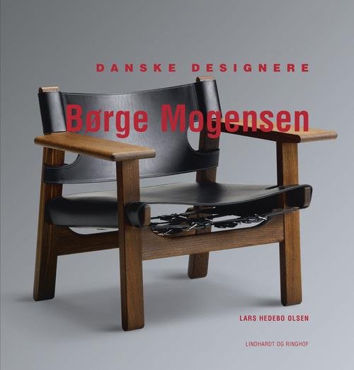Cover for Lars Hedebo Olsen · Danske designere - Børge Mogensen (Indbundet Bog) [2. udgave] (2016)