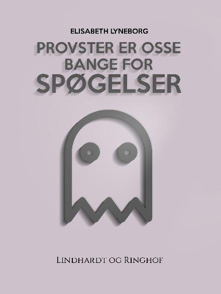 Cover for Elisabeth Lyneborg · Provster er osse bange for spøgelser (Sewn Spine Book) [1. Painos] (2018)