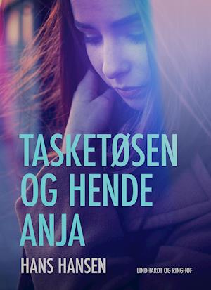 Cover for Hans Hansen · Tasketøsen: Tasketøsen og hende Anja (Sewn Spine Book) [1. wydanie] (2019)