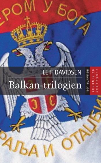 Cover for Leif Davidsen · Balkan-trilogien (Hardcover Book) [1º edição] (2006)