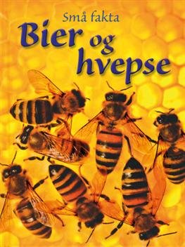 Små fakta: Små Fakta: Bier og hvepse - James Maclaine - Boeken - Flachs - 9788762719644 - 26 oktober 2012