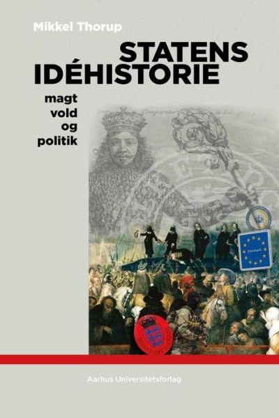 Cover for Mikkel Thorup · Statens idéhistorie (Buch) (2001)