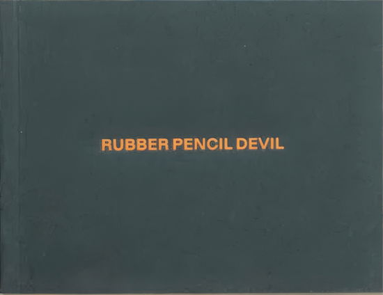 Cover for Alex Da Corte · Rubber Pencil Devil (Paperback Book) (2023)