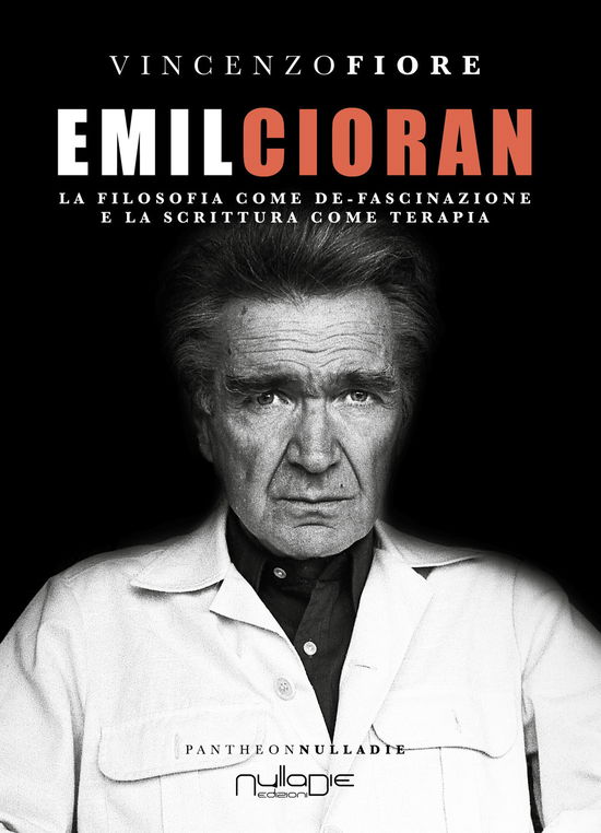 Cover for Vincenzo Fiore · Emil Cioran. La Filosofia Come De-Fascinazione E La Scrittura Come Terapia (Book)