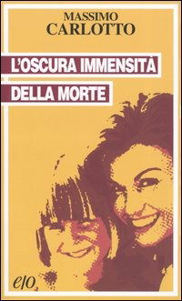 L'Oscura Immensita Della Morte - Massimo Carlotto - Merchandise -  - 9788876416644 - 