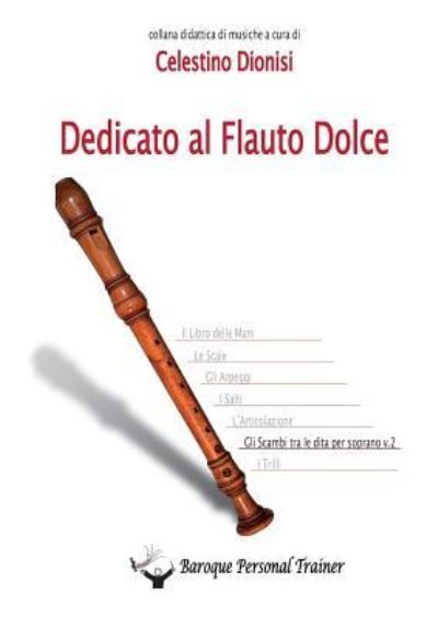 Cover for Celestino Dionisi · Dedicato Al Flauto Dolce - Gli Scambi Tra Le Dita Per Soprano Vol.2 (Pocketbok) (2015)