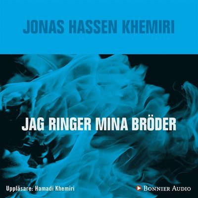 Cover for Jonas Hassen Khemiri · Jag ringer mina bröder (Lydbok (MP3)) (2012)