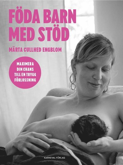 Cover for Märta Cullhed Engblom · Föda barn med stöd : maximera din chans till en trygg förlossning (Book) (2020)