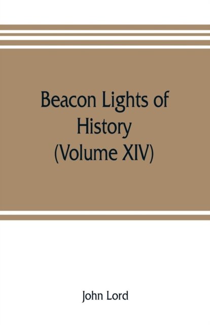 Cover for John Lord · Beacon lights of history (Volume XIV) (Pocketbok) (2019)