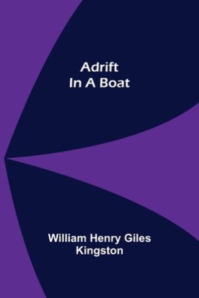 Cover for William Henry Giles Kingston · Adrift in a Boat (Paperback Book) (2021)