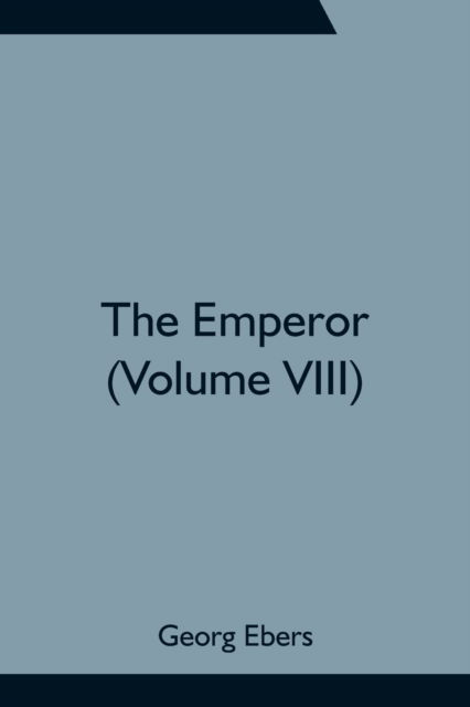 Cover for Georg Ebers · The Emperor (Volume VIII) (Paperback Book) (2021)