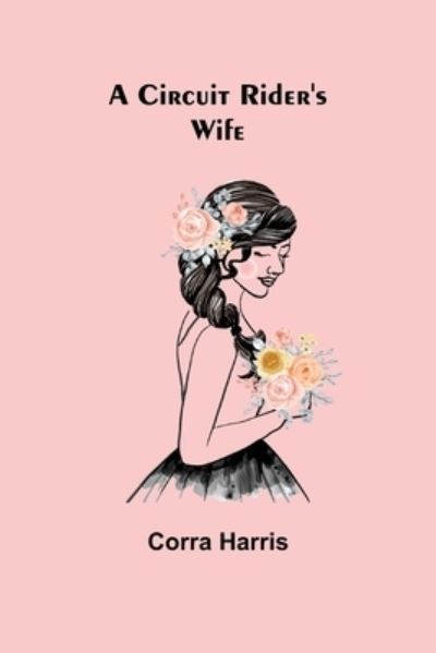 Cover for Corra Harris · A Circuit Rider's Wife (Paperback Book) (2021)