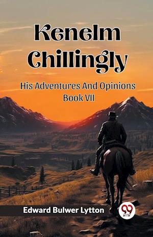 Cover for Edward Bulwer Lytton · Kenelm ChillinglyHis Adventures And Opinions Volume 7 (Edition2024) (Paperback Bog) (2024)