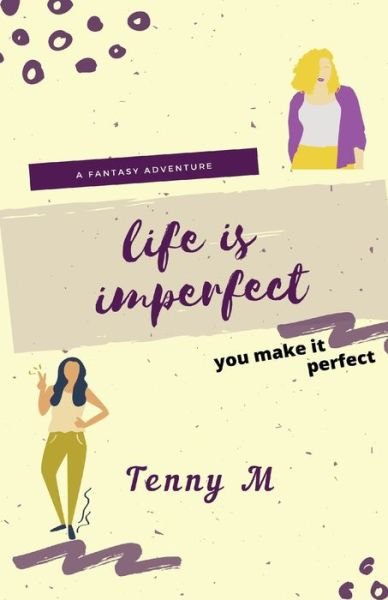 Cover for Tenny M · Life Is Imperfect (Pocketbok) (2020)