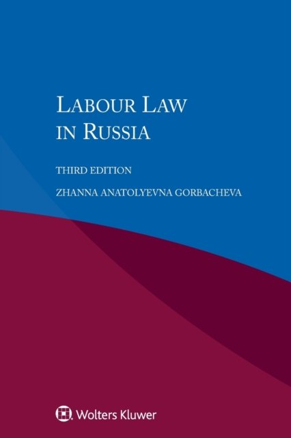 Zhanna Anatolyevna Gorbacheva · Labour Law in Russia (Paperback Book) [3 New edition] (2019)