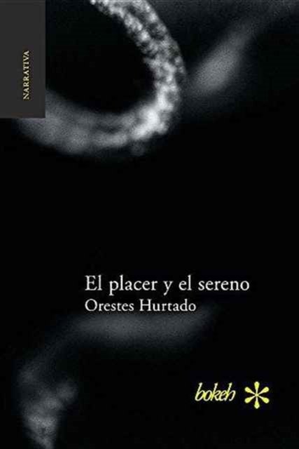 Cover for Orestes Hurtado · El placer y el sereno (Taschenbuch) (2016)