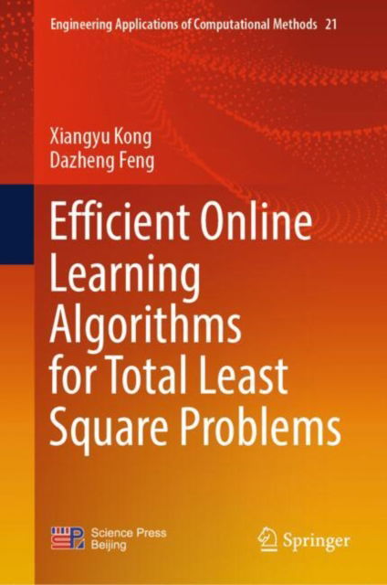 Cover for Xiangyu Kong · Efficient Online Learning Algorithms for Total Least Square Problems - Engineering Applications of Computational Methods (Hardcover Book) [2024 edition] (2024)