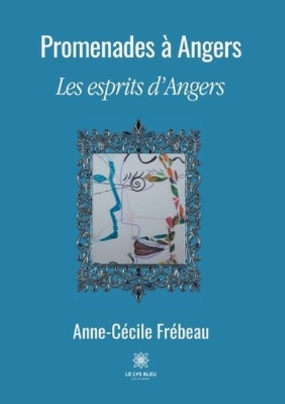 Cover for Anne-Cecile Frebeau · Promenades a Angers: Les esprits d'Angers (Paperback Book) (2020)