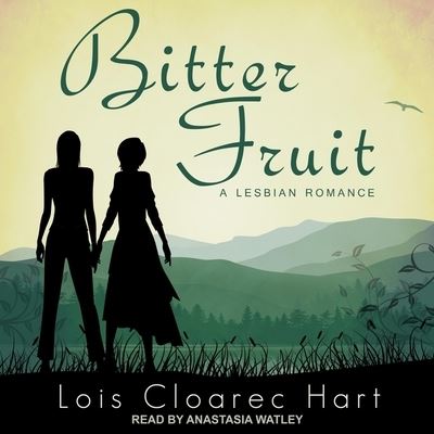 Cover for Lois Cloarec Hart · Bitter Fruit (CD) (2020)