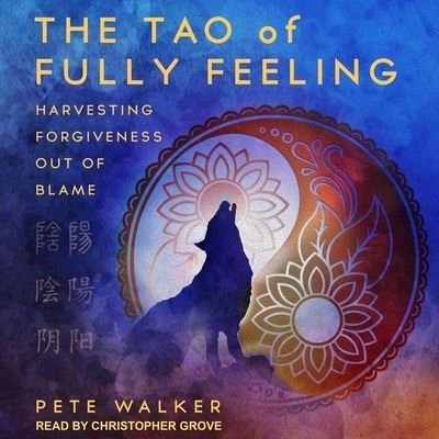 Cover for Pete Walker · The Tao of Fully Feeling (CD) (2019)