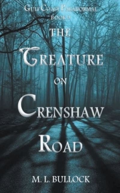 Cover for M L Bullock · The Creature on Crenshaw Road (Pocketbok) (2021)