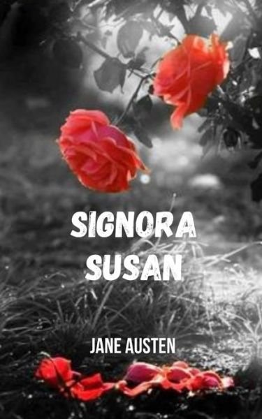 Cover for Jane Austen · Signora Susan: Uno Dei Maggiori Romanzi Storici Di Jane Austen (Paperback Book) (2021)