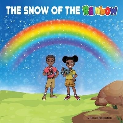 Cover for Kc Royale · The Snow Of The Rainbow (Paperback Book) (2021)
