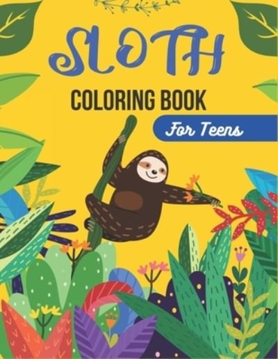 Cover for Nugahana Ktn · SLOTH Coloring Book For Teens (Pocketbok) (2020)