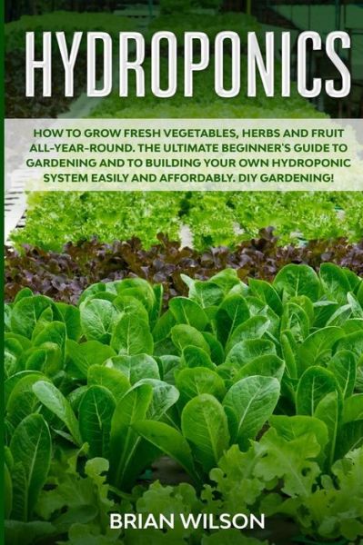 Hydroponics - Brian Wilson - Böcker - Independently Published - 9798624483644 - 13 mars 2020