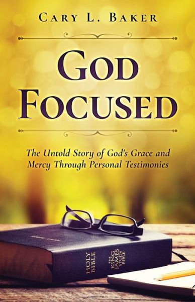 Cover for Cary L Baker · God Focused (Paperback Book) (2020)