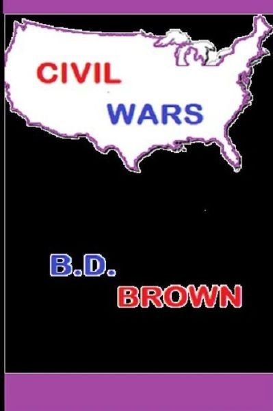 Cover for B D Brown · Civil Wars (Paperback Book) (2020)