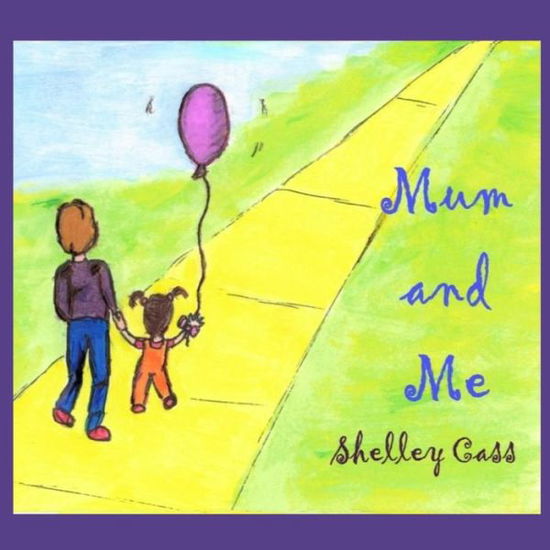 Cover for Shelley Cass · Mum and Me (Paperback Book) (2020)