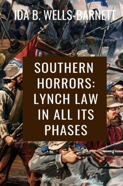 Southern Horrors - Ida B Wells Barnett - Bøger - Independently Published - 9798652356644 - 8. juni 2020