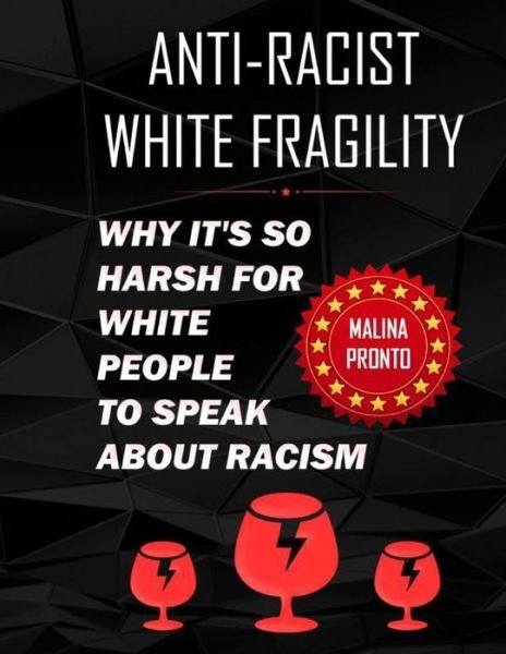 Cover for Malina Pronto · Anti-Racist &amp; White Fragility (Paperback Book) (2020)