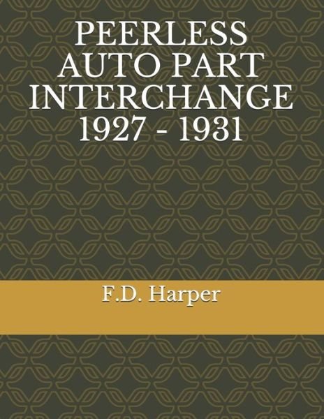 Cover for F D Harper · Peerless Auto Part Interchange 1927 - 1931 (Paperback Book) (2021)