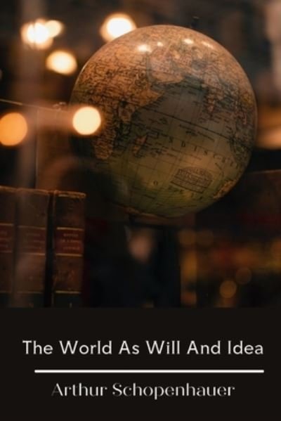 Cover for Arthur Schopenhauer · The World as Will and Idea (Paperback Book) (2021)