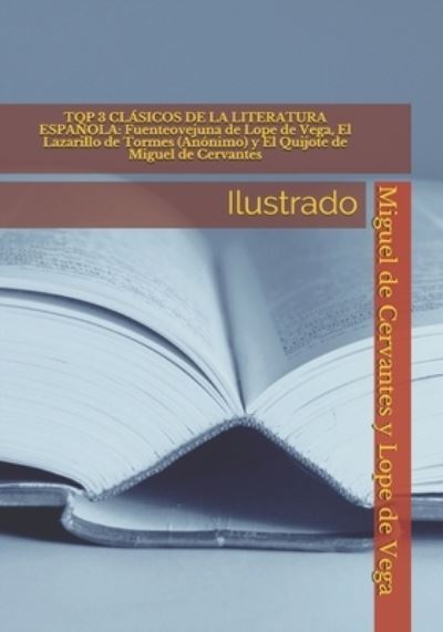 Top 3 Clasicos de la Literatura Espanola: Fuenteovejuna de Lope de Vega, El Lazarillo de Tormes (Anonimo) y El Quijote de Miguel de Cervantes: Ilustrado - Lope De Vega - Books - Independently Published - 9798741597644 - April 20, 2021