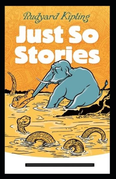 Cover for Rudyard Kipling · Just so Stories Annotated (Paperback Bog) (2021)