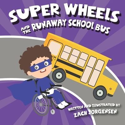 Cover for Zach Jorgensen · Super Wheels and the Runaway School Bus (Paperback Book) (2021)