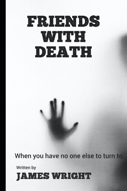 Cover for James Wright · Friends With Death (Paperback Bog) (2021)
