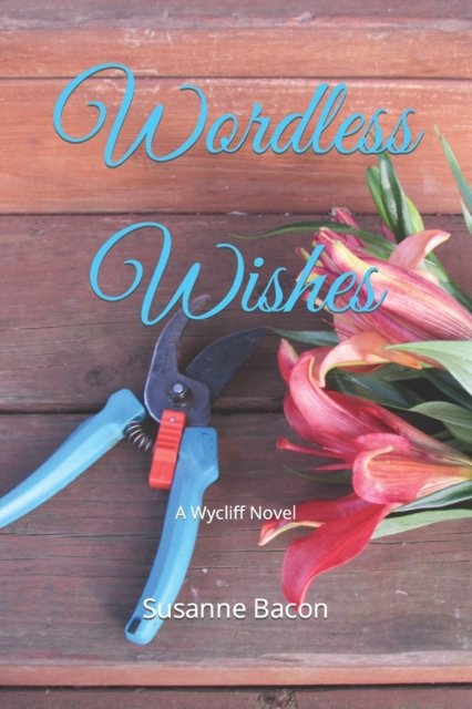 Cover for Susanne Bacon · Wordless Wishes: A Wycliff Novel - Wycliff Novels (Paperback Book) (2022)