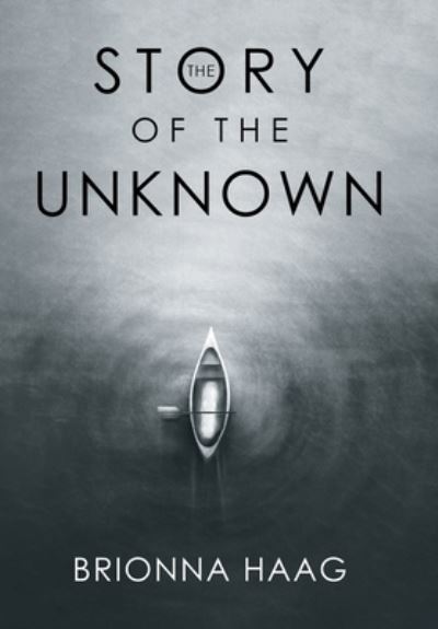 Cover for Brionna Haag · Story of the Unknown (Book) (2023)