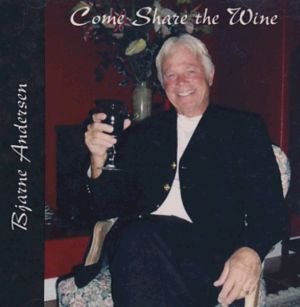 Cover for Bjarne Andersen · Come Share The Wine (CD) (2006)