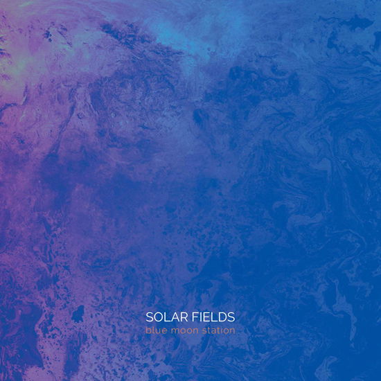 Solar Fields · Blue Moon Station (LP) (2021)