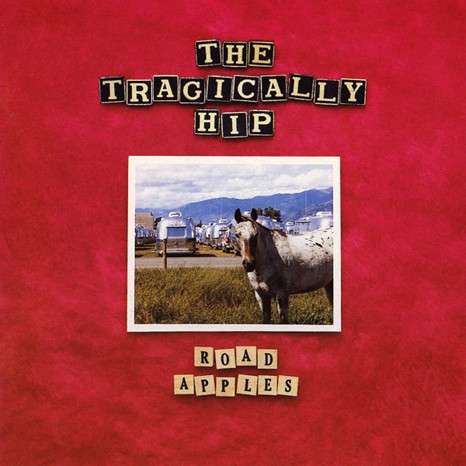 Cover for The Tragically Hip · Road Apples (LP) (2016)