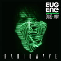 Cover for Eugene Ft. Garbo &amp; Andy · Radiowave (12&quot;) (2019)