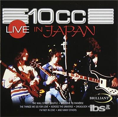 Live in Japan - 10cc - Musikk - IMPORT - 0690978330645 - 22. desember 2017