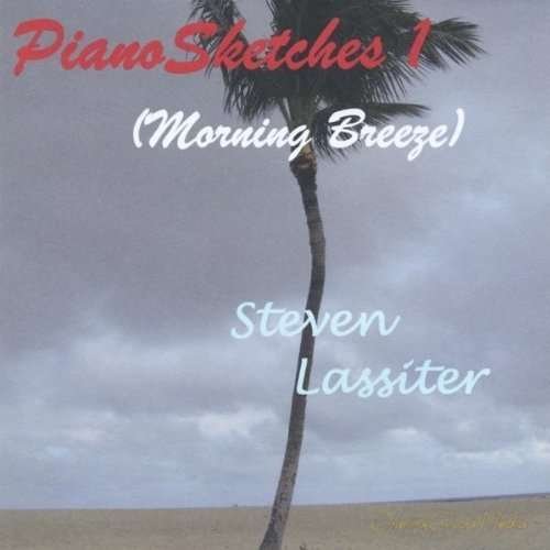 Pianosketches 1 (Morning Breeze) - Steven Lassiter - Musik - Onelink Global Media - 0884502958645 - 25. januar 2011